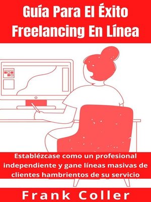 cover image of Guía Para El Éxito Freelancing En Línea